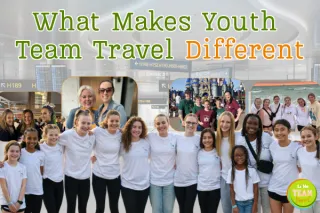 What Makes Youth Team Travel Different (And Why It Matters)