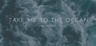 Take Me to The Ocean