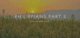 Philippians Part 5