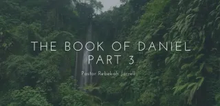 The Book of Daniel Part 3