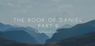 The Book of Daniel Part 9