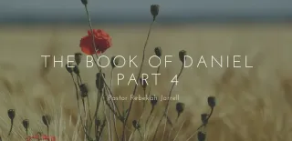 The Book of Daniel Part 4