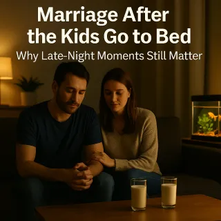 Marriage After the Kids Go to Bed: Why Late-Night Moments Still Matter