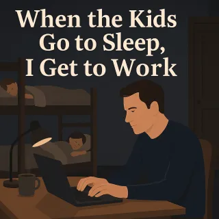 When the Kids Go to Sleep, I Get to Work: One Dad’s Unconventional Rhythm