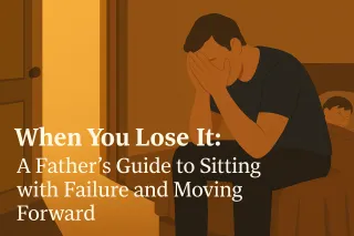 When You Lose It: A Father’s Guide to Sitting with Failure and Moving Forward