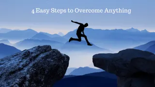 Four Easy Steps To Overcome Fear