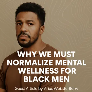 Why We Must Normalize Mental Wellness for Black Men