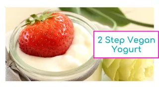 2 Ingredient, 2 Step Easy Homemade Vegan Yogurt in the Instant Pot