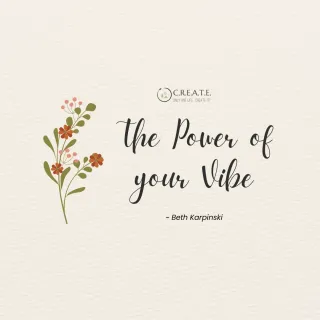 The Power of Your Vibe