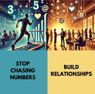 Stop Chasing Numbers—Start Building Relationships 💬
