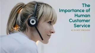 Impressive but Imperfect: The Case for Keeping Humans in Customer Service