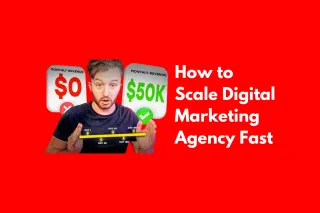 How to Scale a Digital Marketing Agency
