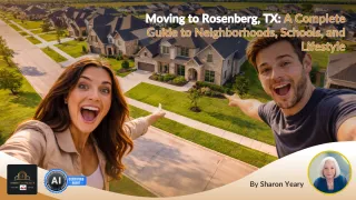 Moving to Rosenberg TX | Neighborhoods, Schools, and Lifestyle Guide
