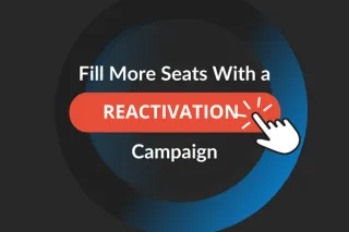 Fill More Seats With a Reactivation Campaign
