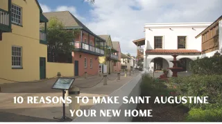 10 Reasons to Make Saint Augustine Your New Home