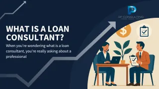 What Is a Loan Consultant and When Should You Hire One