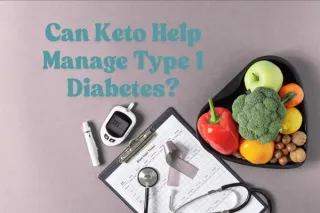 Ketogenic Diet and Type 1 Diabetes: Benefits and Risks