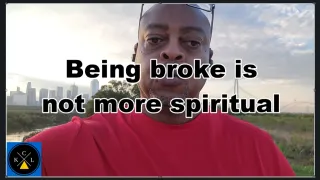 Being broke is not a higher spiritual level