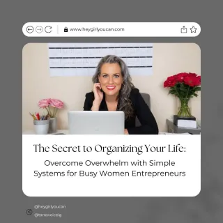 The Secret to Organizing Your Life: Overcome Overwhelm with Simple Systems for Busy Women Entrepreneurs