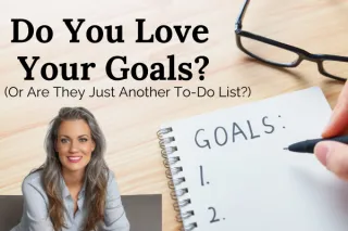 Chasing the Wrong Goals? 3 Signs It’s Time for a Goal Glow-Up
