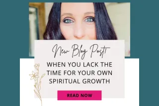 When You Feel Like There Is No Time For Your Spiritual Growth