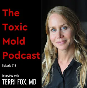 The Toxic Mold Podcast: EP 213: Treating Mold Sickness with Terri Fox, MD by The Toxic Mold Podcast