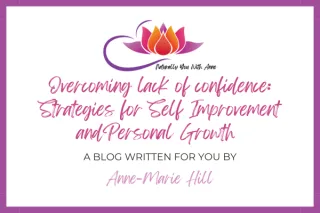 Overcoming lack of confidence: Strategies for Self Improvement and Personal Growth