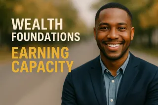 Wealth Foundations: Earning Capacity