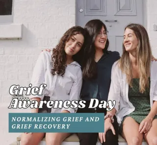 Grief Awareness Day: Normalizing Grief and Grief Recovery