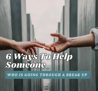 6 Ways to Help Someone Who is Going Through a Breakup