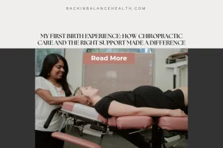 My First Birth Experience: How Chiropractic Care and the Right Support Made a Difference
