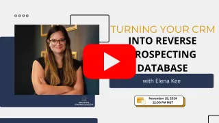 Turning your CRM into Reverse Prospecting Database with Elena Kee