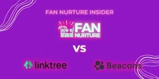 Fan Nurture VS Linktree VS Beacons 