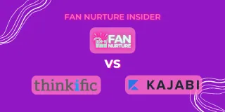 Fan Nurture Vs Kijabi Vs Thinkific