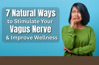 7 Natural Ways to Stimulate Your Vagus Nerve and Improve Wellness