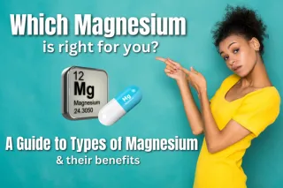 Which Type of Magnesium is Right for You?