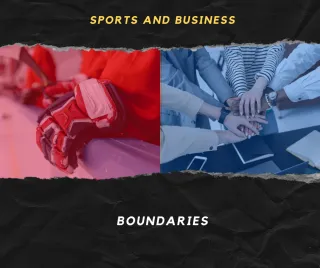 Sports & Business Blog Series - Boundaries