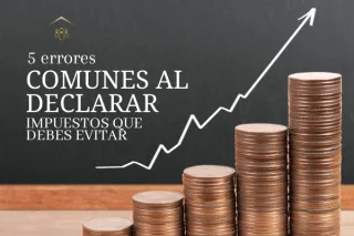 5 Errores Comunes al Declarar Impuestos que Debes Evitar"