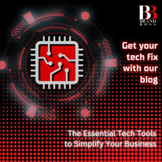 The Essential Tech Tools to Simplify Your Business