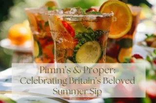 Pimm's & Proper: Celebrating Britain's Beloved Summer Sip