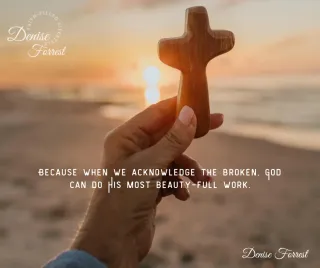 Why Broken & Beauty-Full?