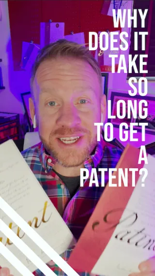 Why does it take so long to get a patent?