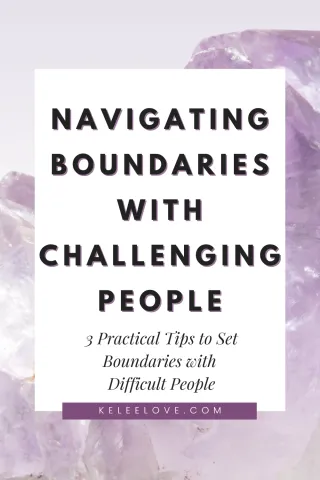 Reclaim Your Power: Navigating Boundaries with Challenging People