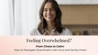 How to Stop Feeling Overwhelmed: 4 Steps to Calm Your Nervous System
