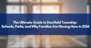 The Ultimate Guide to Deerfield Township: Schools, Parks, and Why Families Are Moving Here in 2026