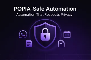 POPIA-Safe Automation: Let AI Do the Work Without Risking Compliance