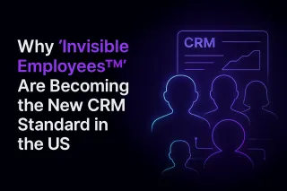 Why “Invisible Employees™” Are Becoming the New CRM Standard in the US