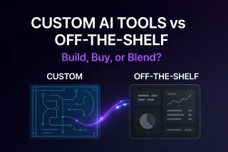 Custom AI Tools vs Off-the-Shelf (Build, Buy, or Blend)