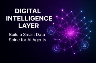 Digital Intelligence Layer: Building Context That Drives Smart AI