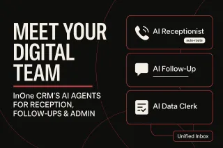 Meet Your Digital Team: InOne CRM’s AI Agents for Reception, Follow-Ups & Admin